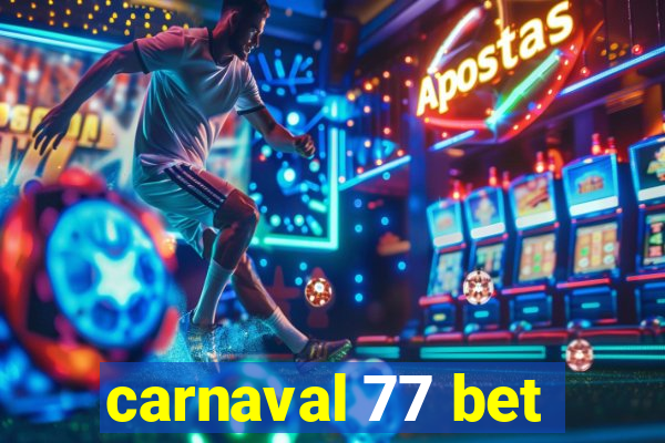 carnaval 77 bet